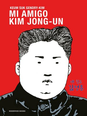 cover image of Mi amigo Kim Jong-un